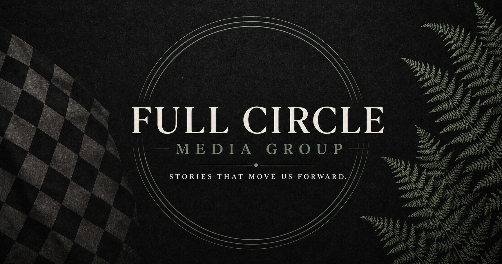 Full Circle Media Group — Stories that move us forward, combining checkered racing flags with fern leaves